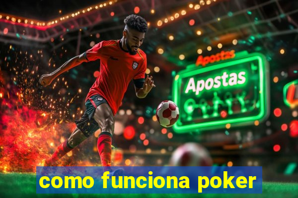 como funciona poker